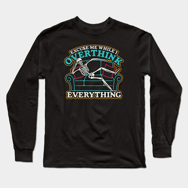 Excuse me while I overthink this Long Sleeve T-Shirt by NinthStreetShirts